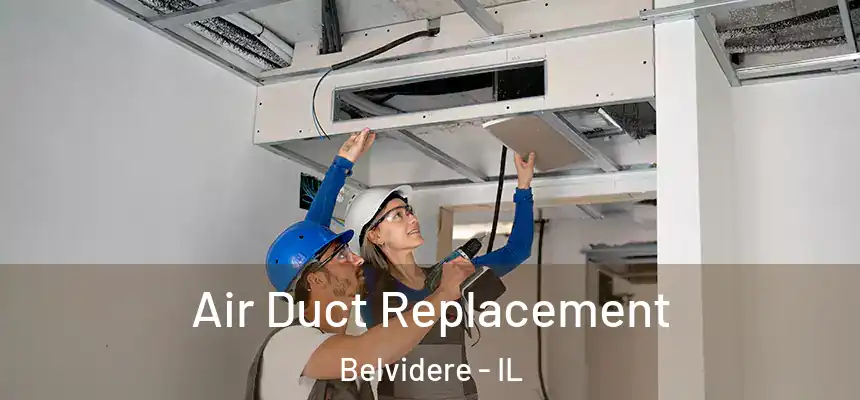  Air Duct Replacement Belvidere - IL