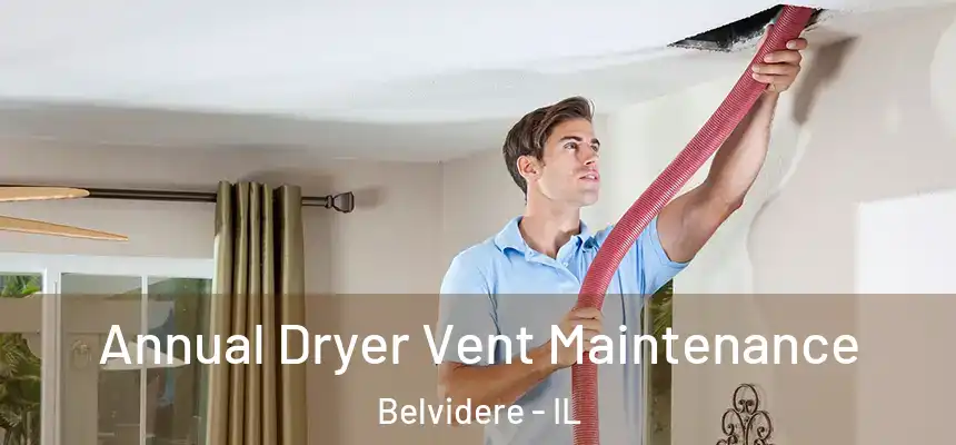  Annual Dryer Vent Maintenance Belvidere - IL