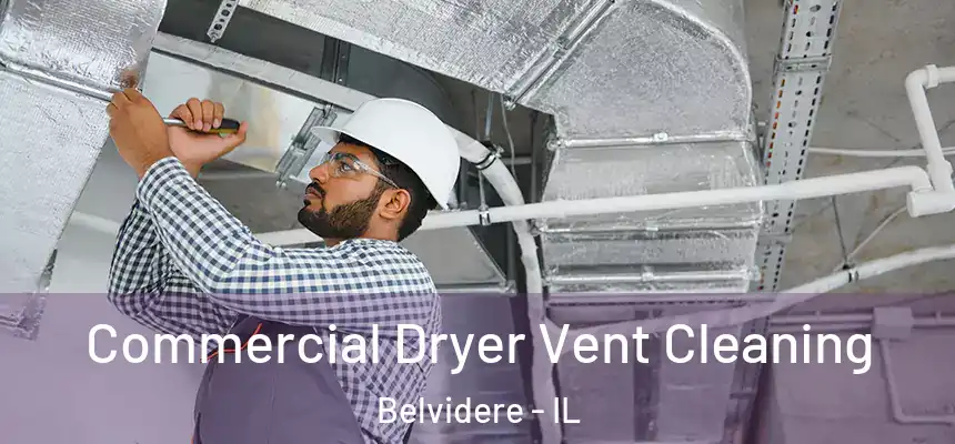  Commercial Dryer Vent Cleaning Belvidere - IL