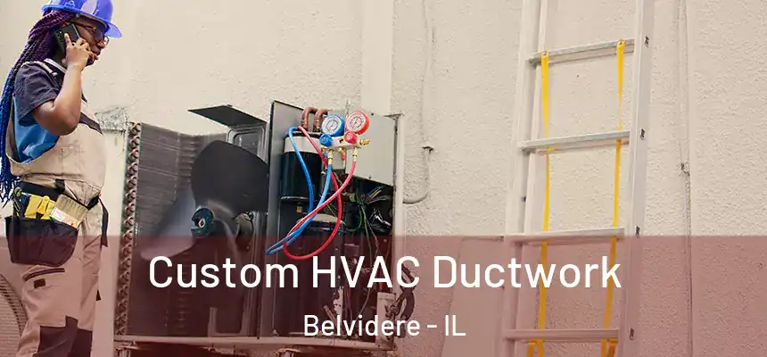 Custom HVAC Ductwork Belvidere - IL