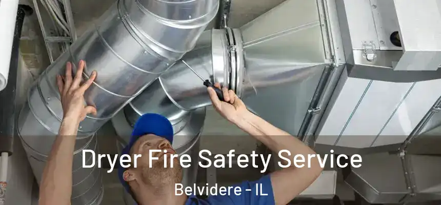  Dryer Fire Safety Service Belvidere - IL
