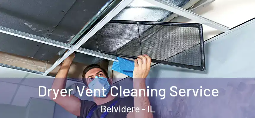  Dryer Vent Cleaning Service Belvidere - IL