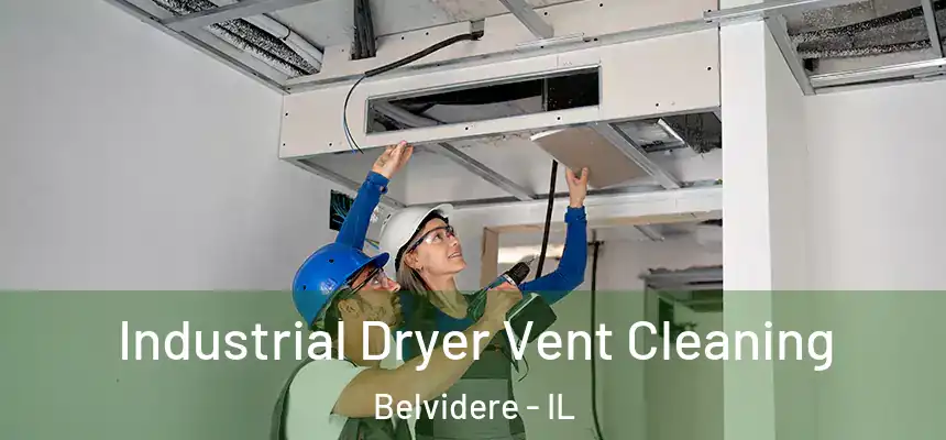 Industrial Dryer Vent Cleaning Belvidere - IL