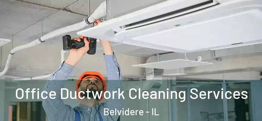  Office Ductwork Cleaning Services Belvidere - IL