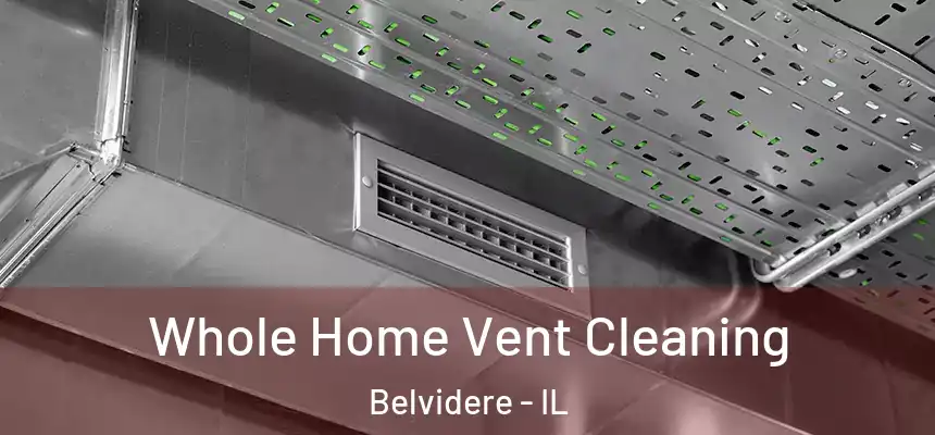  Whole Home Vent Cleaning Belvidere - IL